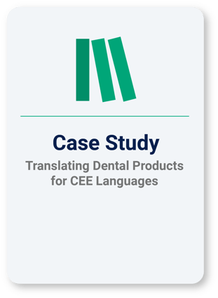 Translating Dental Products for CEE Languages Case Study